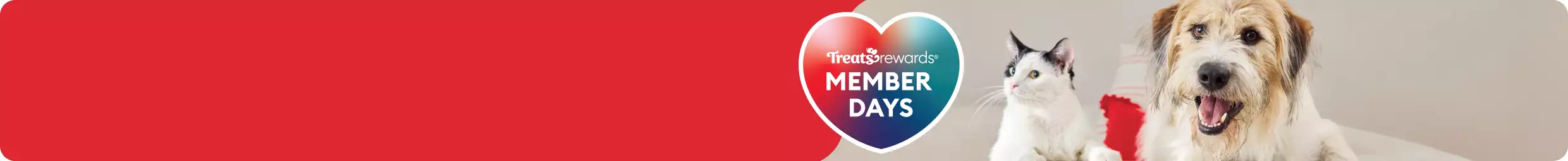 Treats Rewards Member Days message and a cat & dog lying together