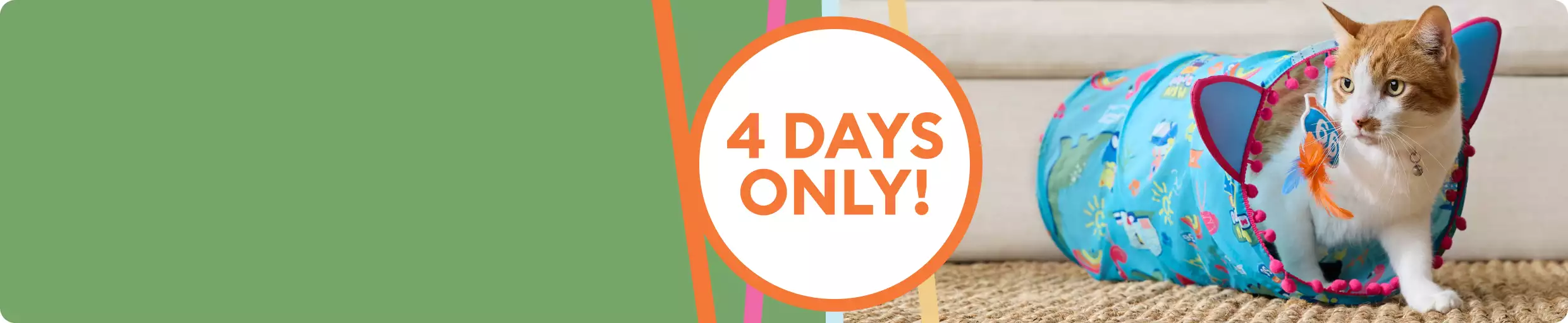 4 DAYS ONLY! Shown with cat coming out of tunnel