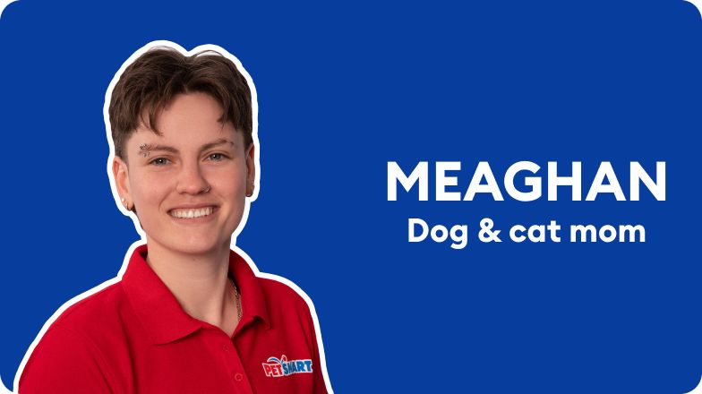 PetSmart Associate Meaghan in a profile graphic with a blue background and the text “Meaghan” & “Dog & cat mom”