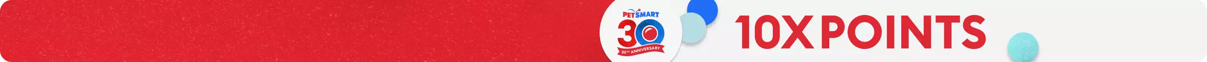 10X points callout and a PetSmart 30th Anniversary logo