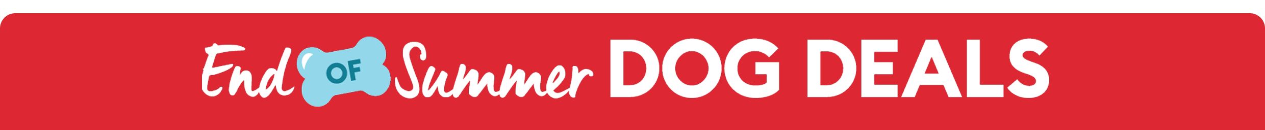 End of Summer Dog Deals banner