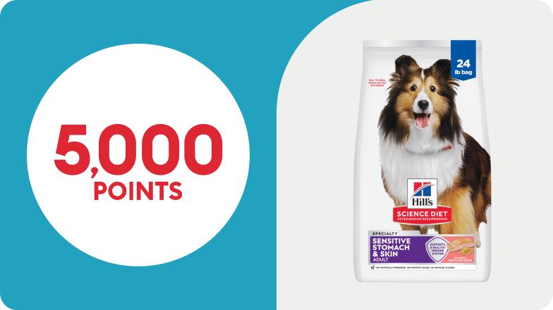 5,000 points with bag of Hill's Science Diet Sensitive Stomach & Skin