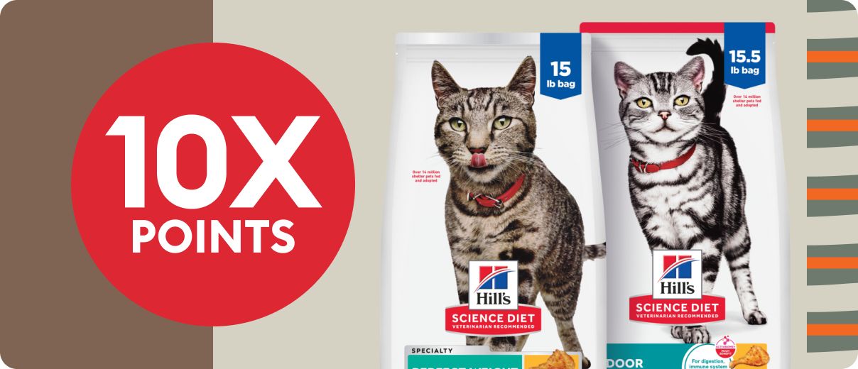10X POINTS shown with 2 bags of Hill's Science Diet cat food