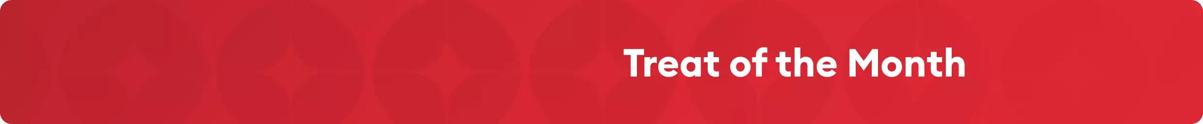 Treat of the month banner