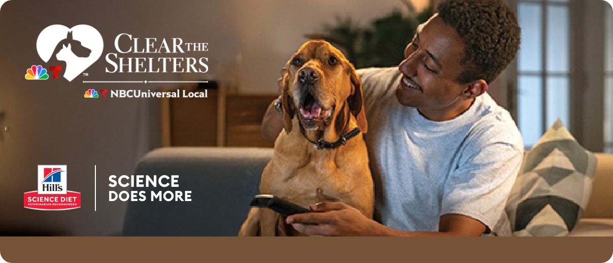 Clear the Shelters & Hill's Science Diet logo & The Clear The Shelters trademark is owned by NBCUniversal Local, a division of NBCUniversal