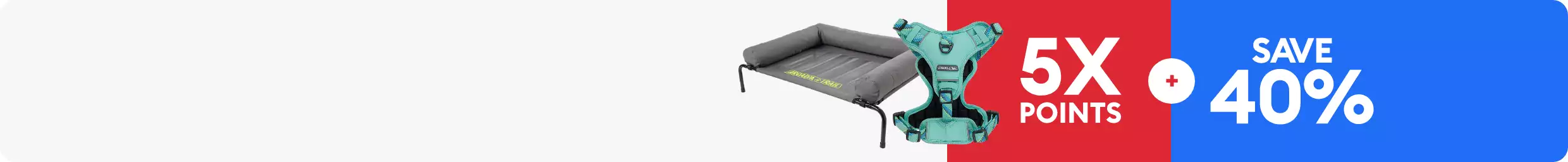 5X points callout, save 40% callout, bed and harness