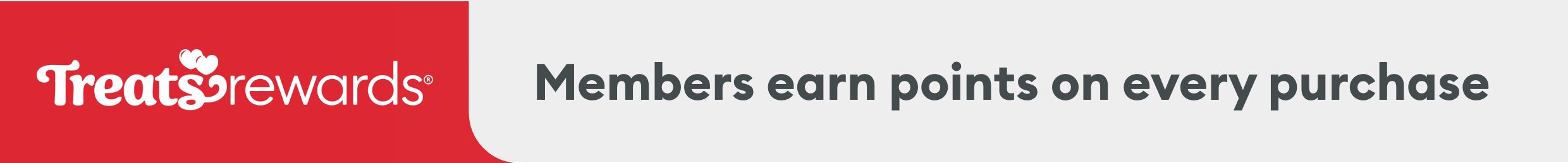 Treats Rewards logo & the message, Members earn points on every purchase