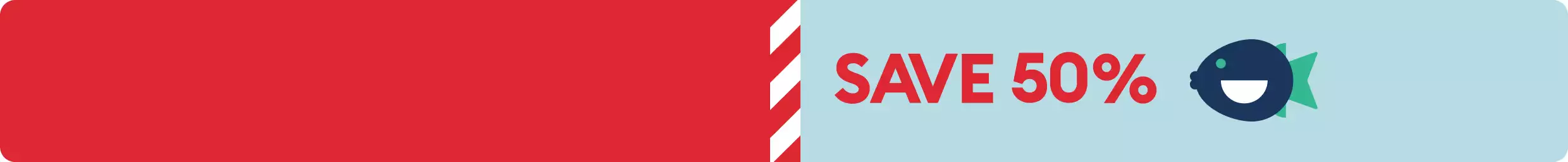 Save 50% text, red & white stripes and a fish illustration