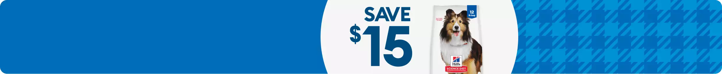 Save $15 callout & a bag of Hill's Science Diet dog food