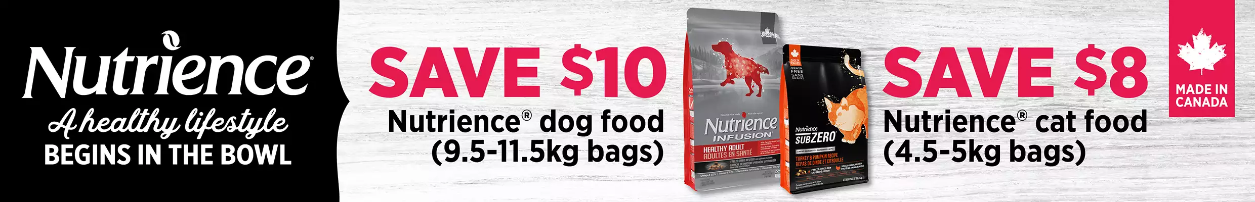 Save $10 on Nutrience dog food (9.5-11.5kg bags) and Save $8 on Nutrience cat food (4.5-5kg bags)