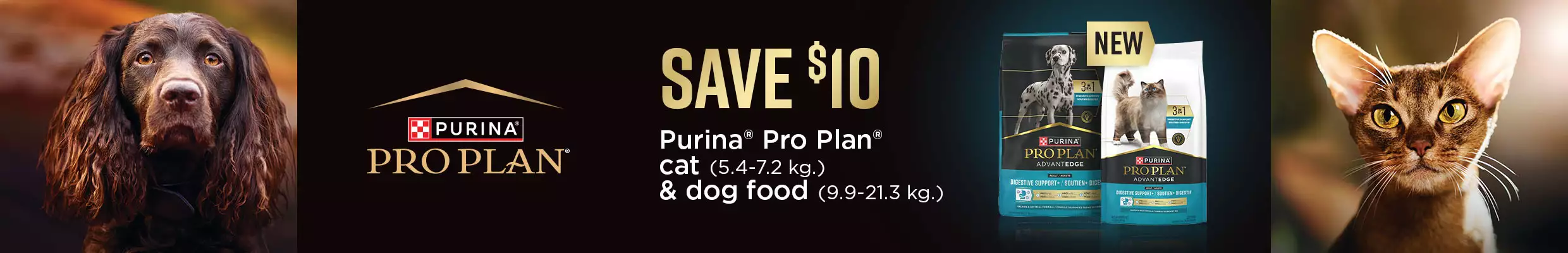 purina pro plan logo with a picture of dog and cat and call out "Save $10 Purina Pro Plan cat (5.4-7.2kg) and dog food (9.9-21.3kg)