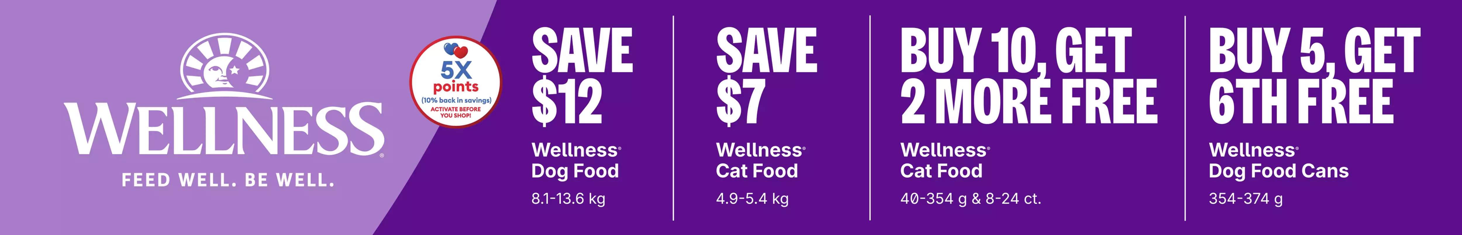 Multiple savings on Wellness dog and cat food plus 5X the points