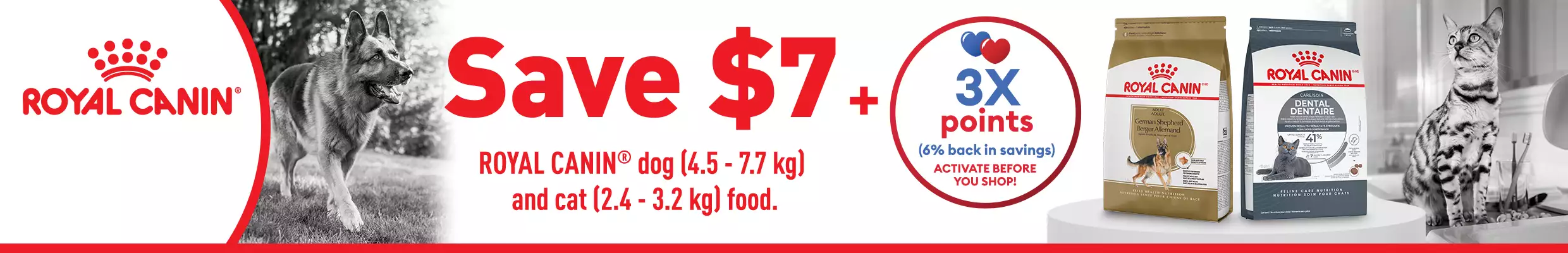 Save $7 royal canin dog (4.5-7.7kg) and cat (2.4-3.2kg) food