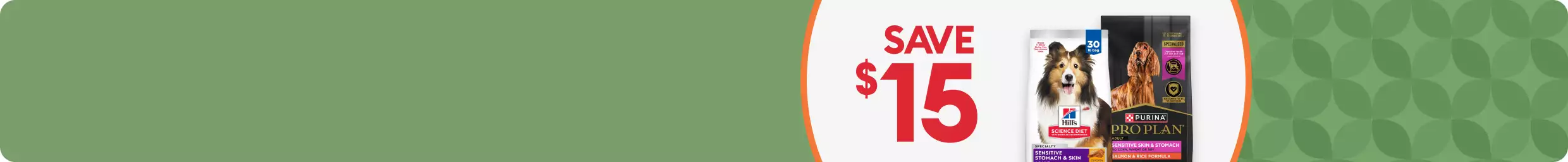 Save $15 callout & bags of Hill's Science Diet dog food & Purina Pro Plan dog food