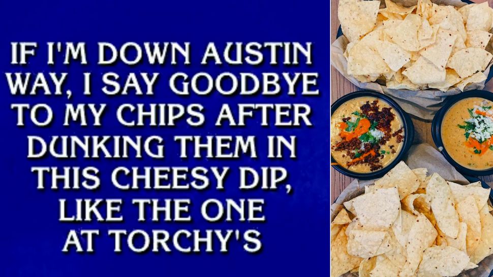 Pictured, from left: Clue from Jeopardy! feat. Austin-owned Torchy's. Right, Torchy's world-famous green chile quesos -- one with Chorizo, one without.