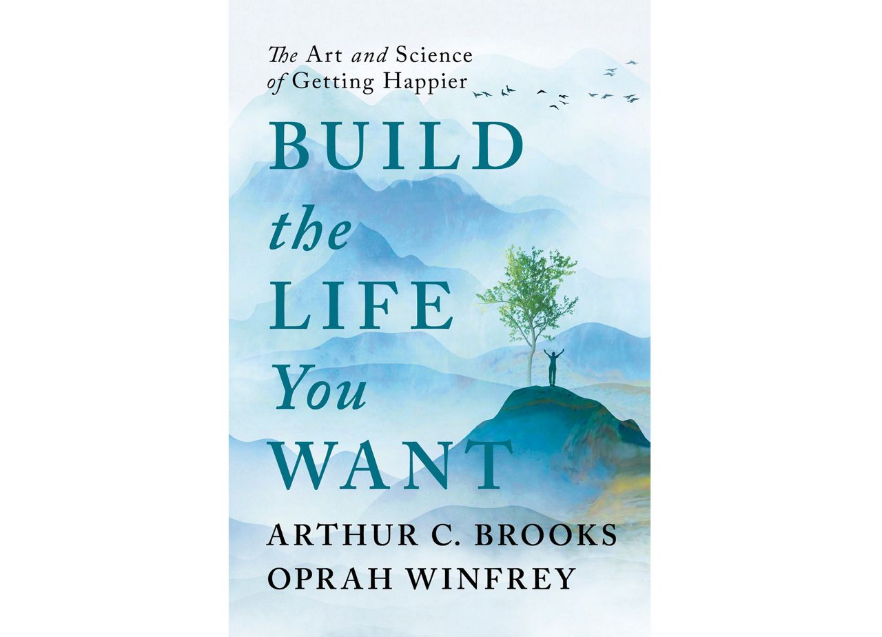 Build the Life You Want: The Art and Science of Getting Happier [Book]