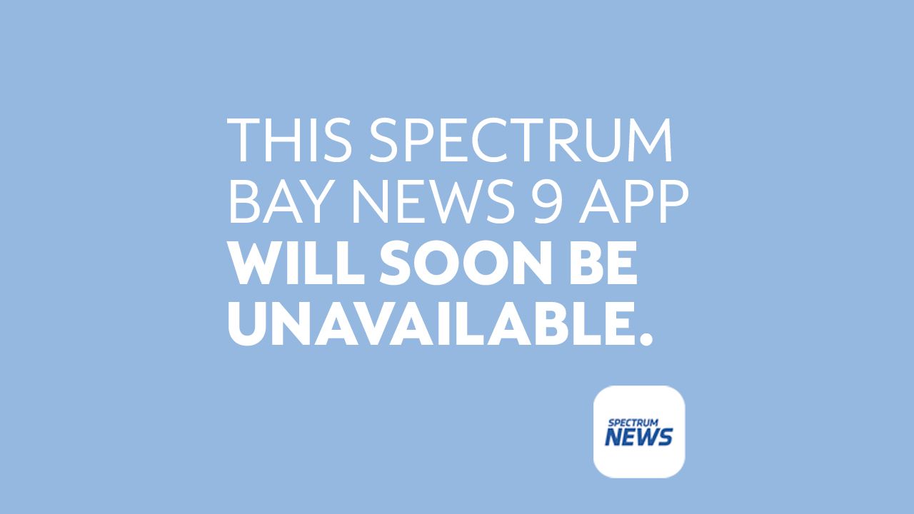 This Spectrum Bay News 9 app will soon be unavailable.