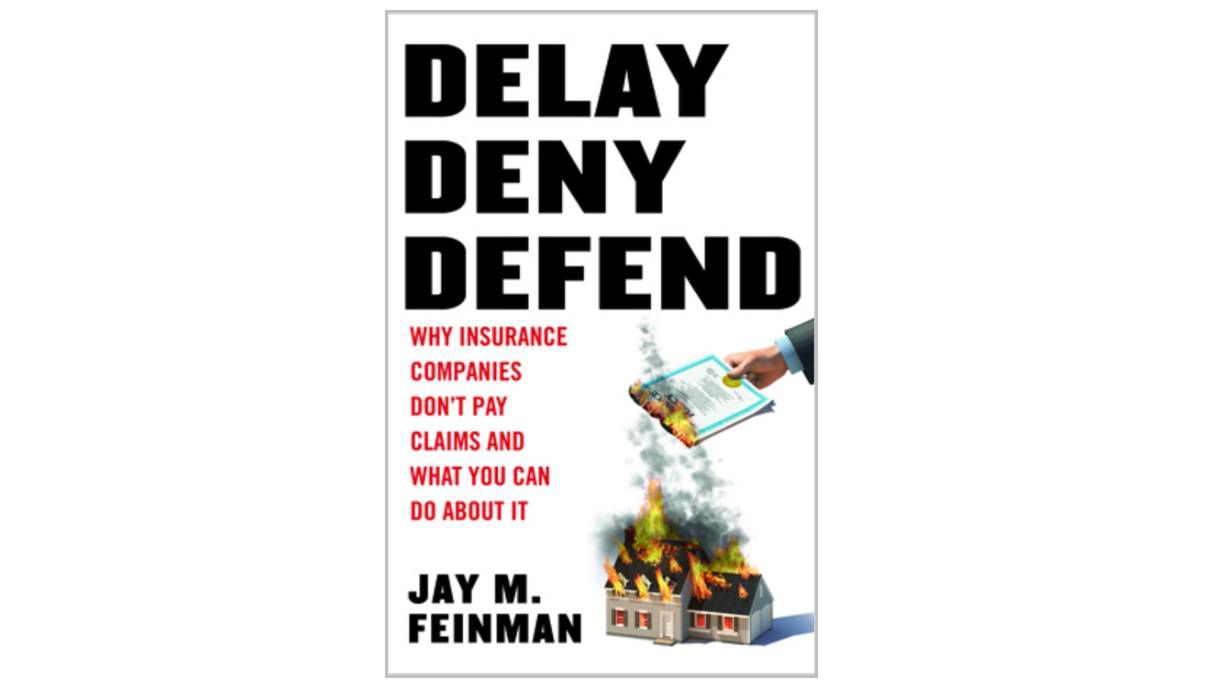 The cover of the book "Delay, Deny, Defend" by Jay M. Feinman. (Courtesy of Peguin/Portfolio)