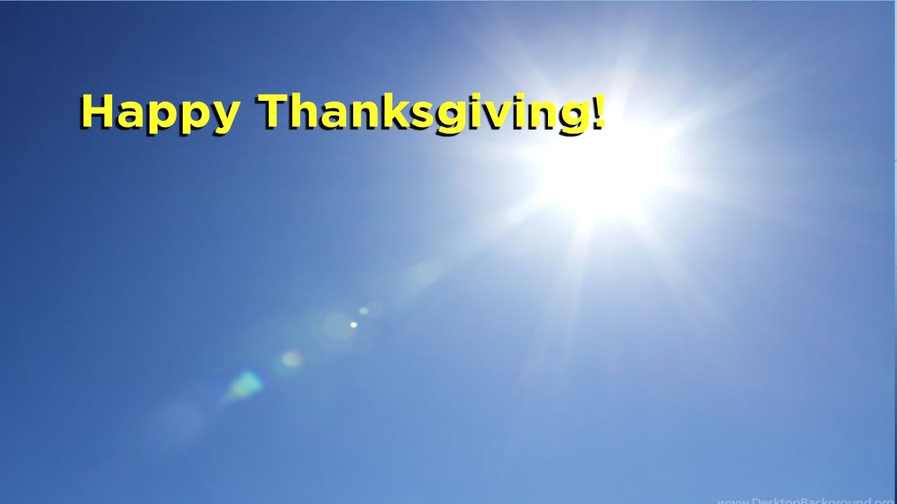 Plenty of sunshine for our Thanksgiving!