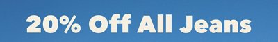 20% Off All Jeans