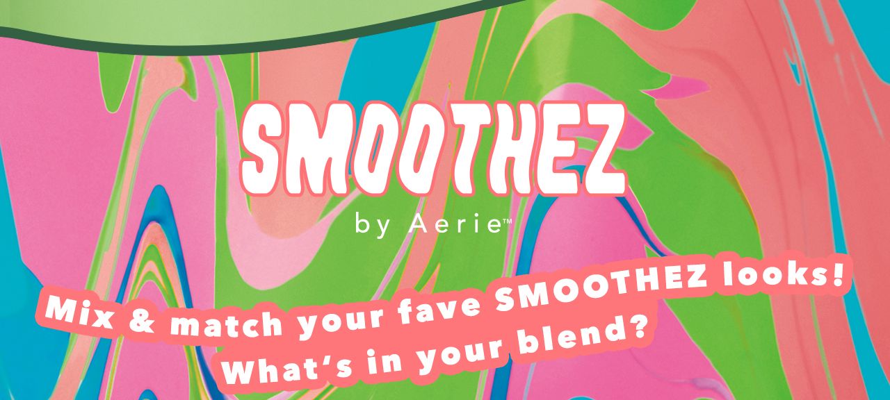 Brighten up your day with SMOOTHEZ! 🌈 40 off all Aerie bras