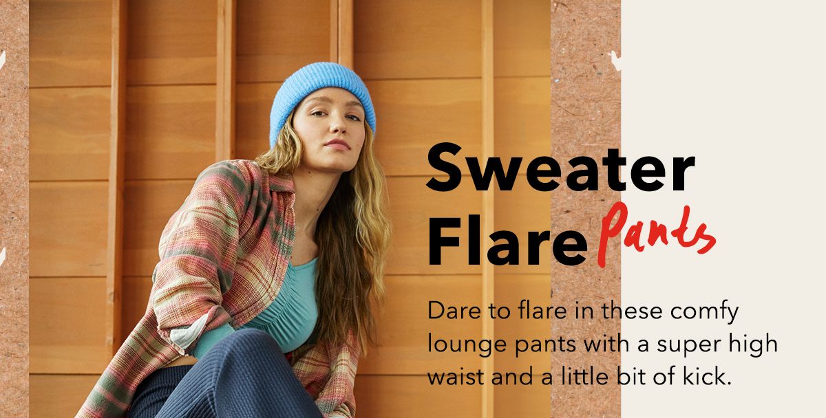 Sweater Flare Pants | Dare to flare in these comfy lounge pants with a super high waist and a little bit of kick.