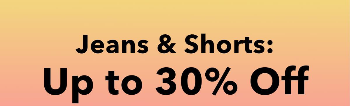 Jean & Shorts: Up to 30% Off