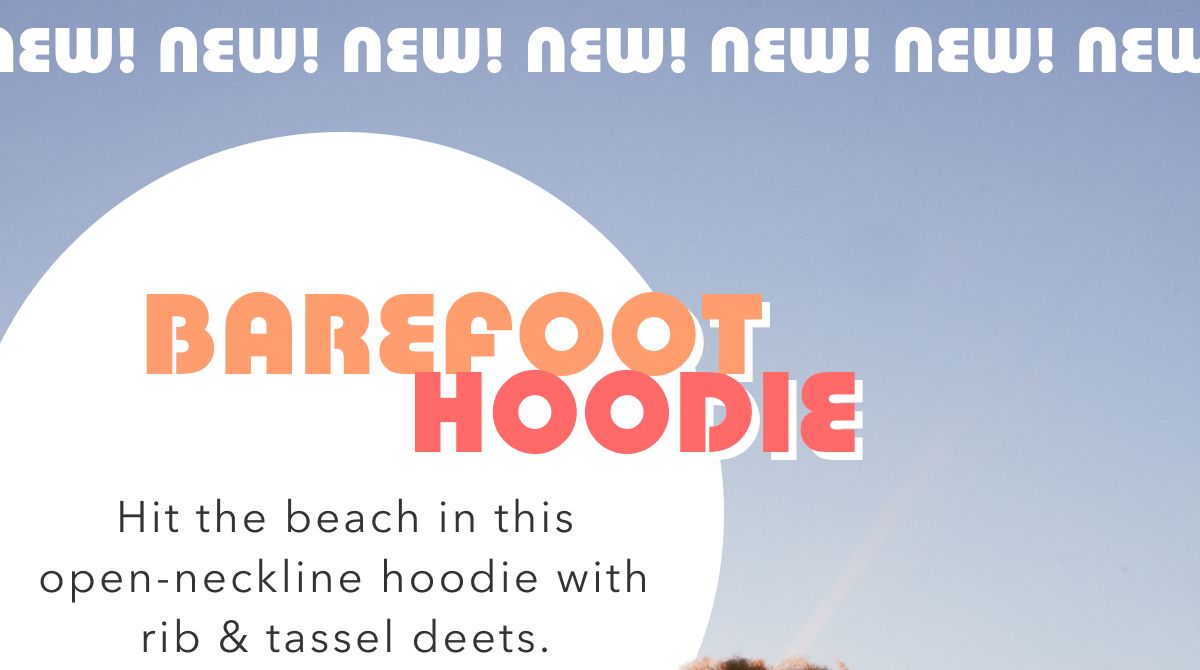 New! Barefoot Hoodie | Hit the beach in this open-neckline hoodie with rib & tassel deets.