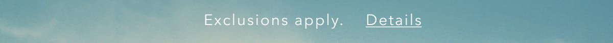 Exclusions apply. Details