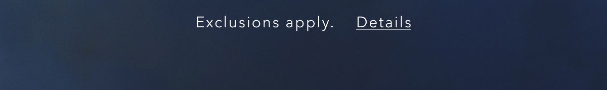 Exclusions apply. Details