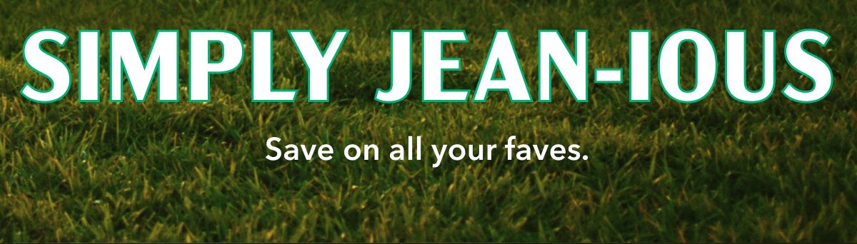 Simply Jean-ious  | Save on all your faves. 