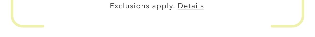 Exclusions apply. Details