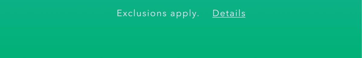 Exclusions apply. Details