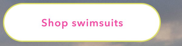 Shop swimsuits