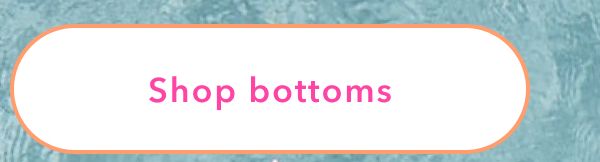 Shop bottoms