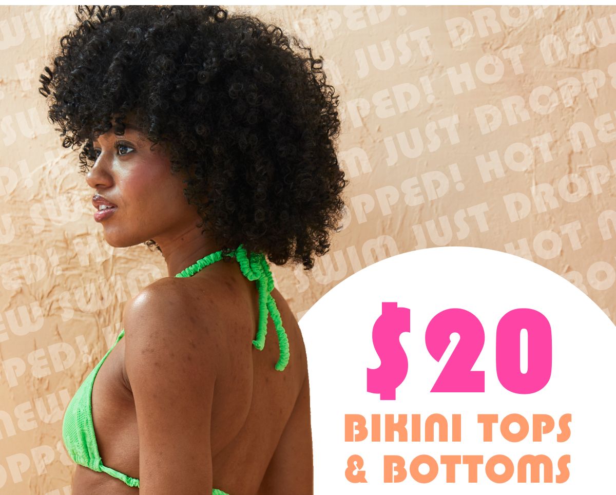 $20 Bikini Tops & Bottoms