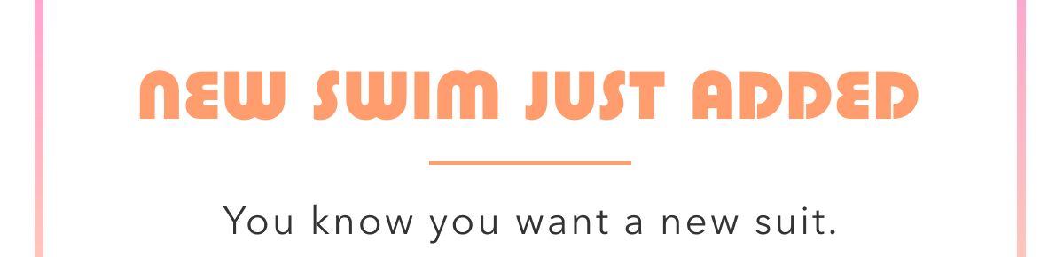 New Swim Just Added | You know you want a new suit