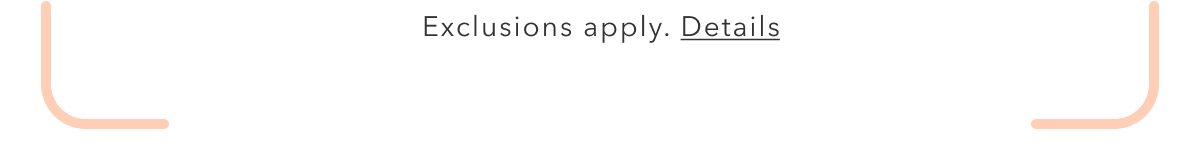 Exclusions apply. Details