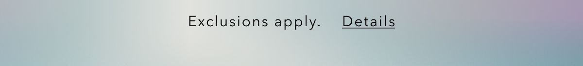 Exclusions apply. Details