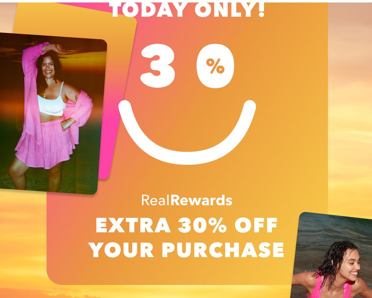 Today Only! 30% Real Rewards |  Extra 30% Off Your Purchase