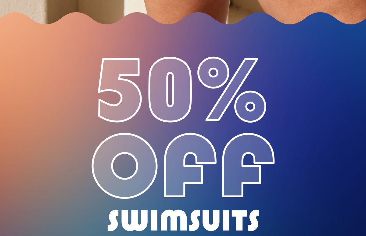 50% Off Swimsuits