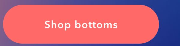 Shop bottoms