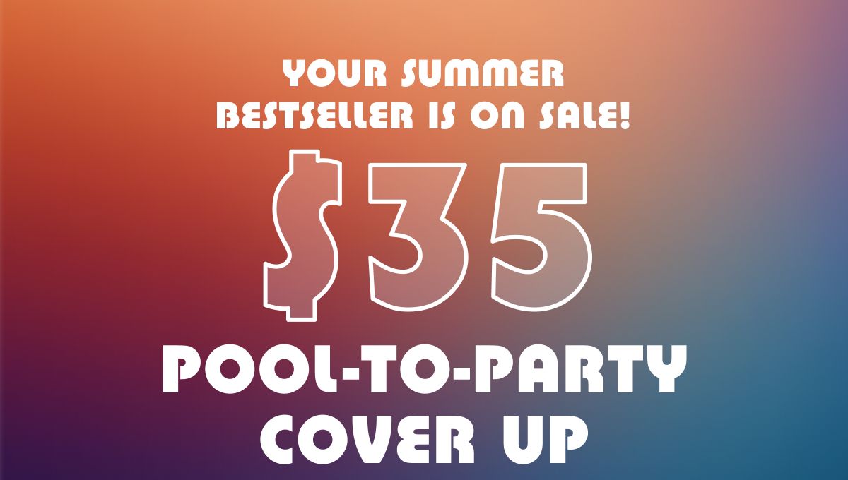 Your Summer Bestseller Is On Sale! $35 Pool-To-Party Cover Up