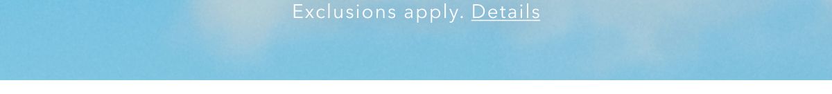 Exclusions apply. Details