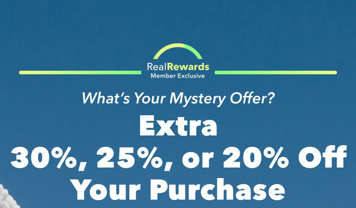Real Rewards Member Exclusive | Whats Your Mystery Offer? Extra 30%, 25%, or 20% Off Your Purchase