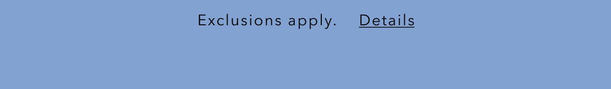 Exclusions apply. Details