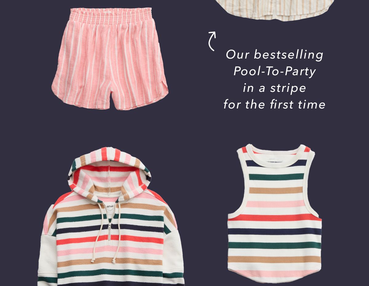 Our bestselling Pool-To-Party in a stripe for the first time