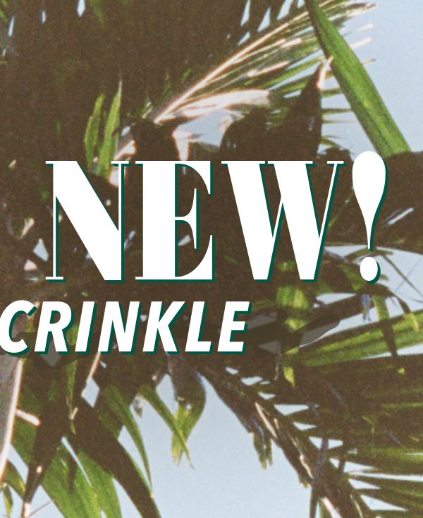 New! Crinkle