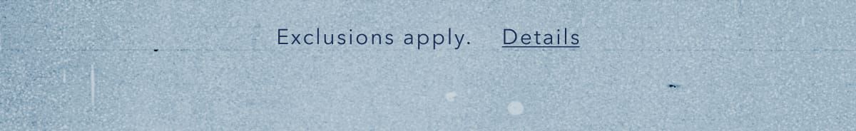 Exclusions apply. Details