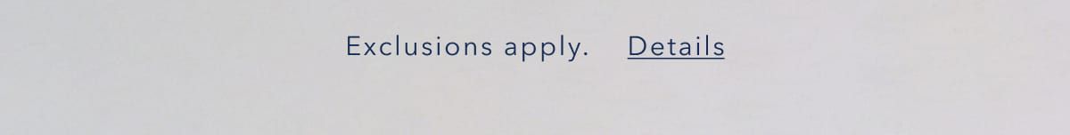 Exclusions apply. Details